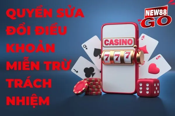 Quyền sửa đổi điều khoản miễn trừ trách nhiệm