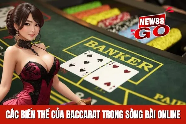 Các biến thể trong Baccarat trong sòng bài online